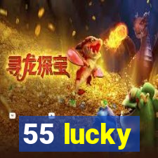 55 lucky